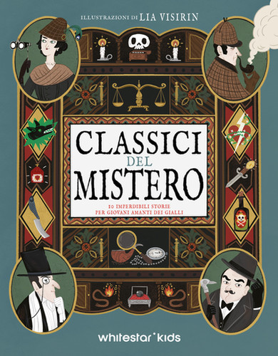 Nell'immagine la copertina del libro scelto per la scuola: 10 imperdibili storie per giovani amanti dei gialli di Lia Visirin. Editore White Star